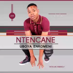 Ntencane - Nhloboni Yothando